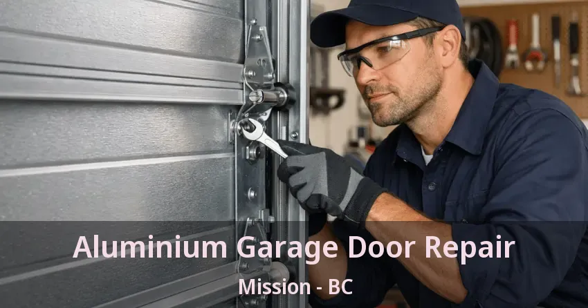 Aluminium Garage Door Repair Mission - BC Aluminium Garage Door Repair Mission - BC