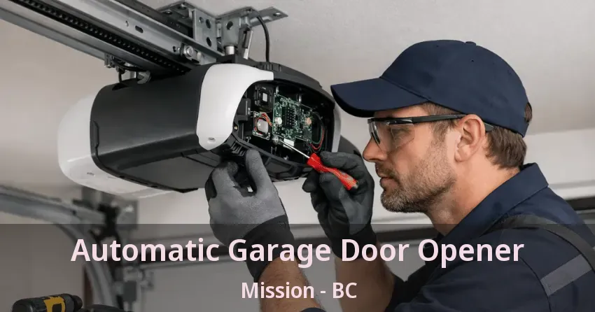 Automatic Garage Door Opener Mission - BC Automatic Garage Door Opener Mission - BC