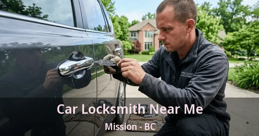 Car Locksmith Near Me Mission - BC Car Locksmith Near Me Mission - BC
