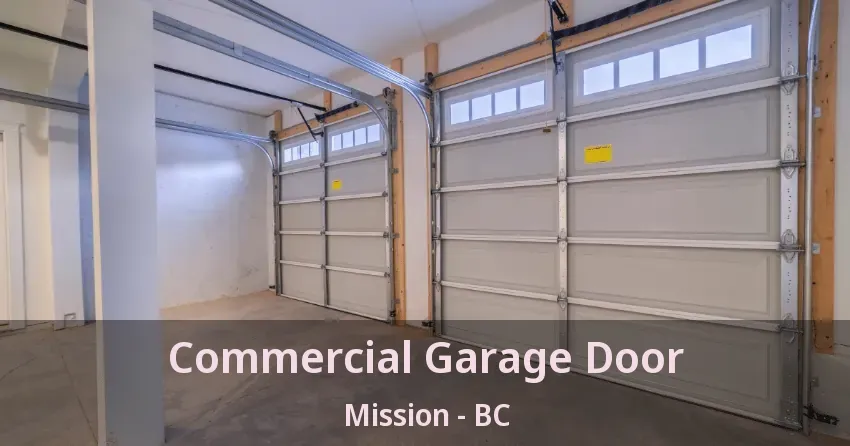 Commercial Garage Door Mission - BC Commercial Garage Door Mission - BC