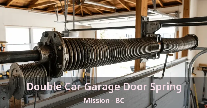 Double Car Garage Door Spring Mission - BC Double Car Garage Door Spring Mission - BC