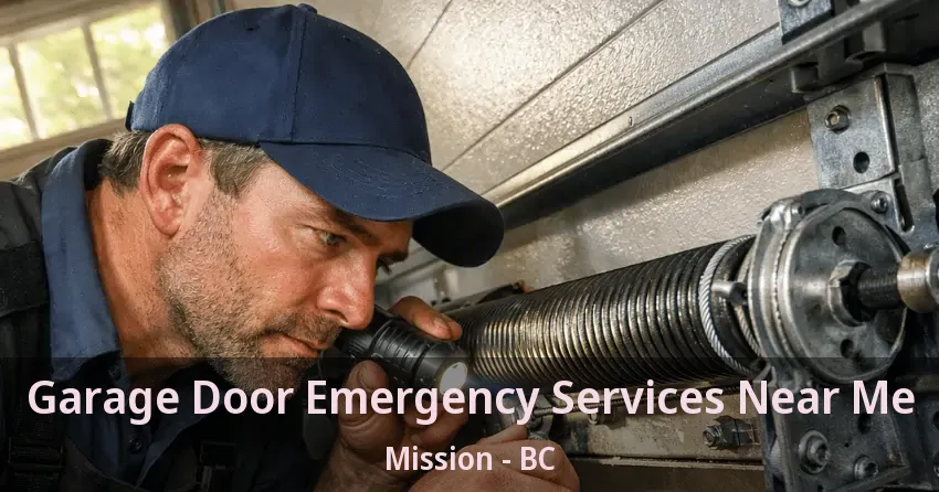 Garage Door Emergency Services Near Me Mission - BC Garage Door Emergency Services Near Me Mission - BC