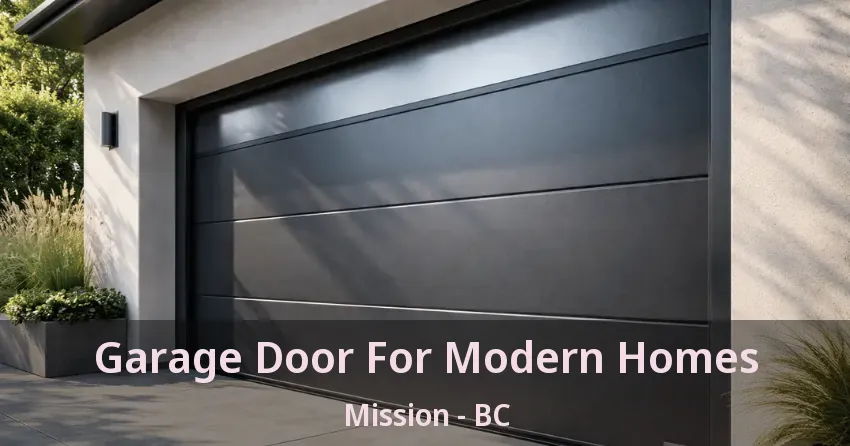 Garage Door For Modern Homes Mission - BC Garage Door For Modern Homes Mission - BC