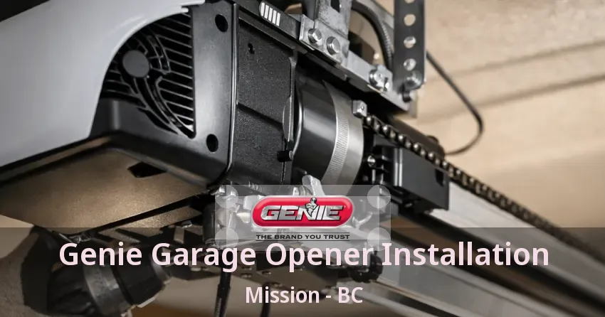 Genie Garage Opener Installation Mission - BC Genie Garage Opener Installation Mission - BC