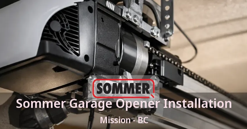 Sommer Garage Opener Installation Mission - BC Sommer Garage Opener Installation Mission - BC