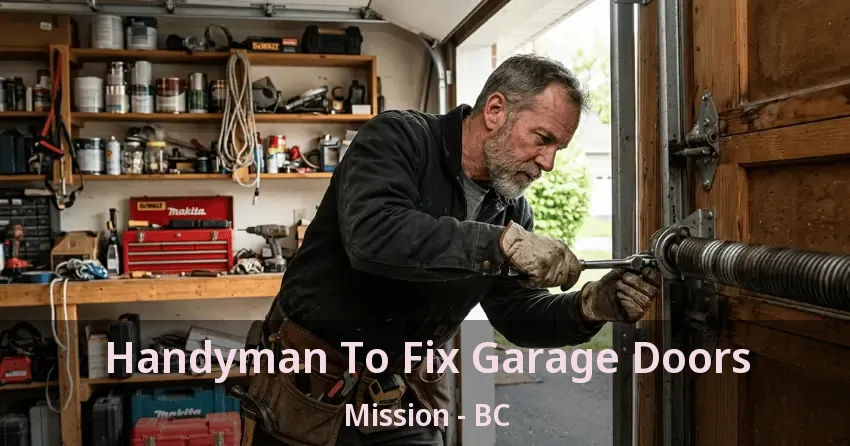 Handyman To Fix Garage Doors Mission - BC Handyman To Fix Garage Doors Mission - BC