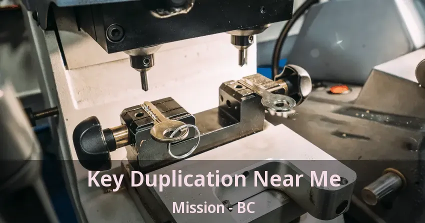 Key Duplication Near Me Mission - BC