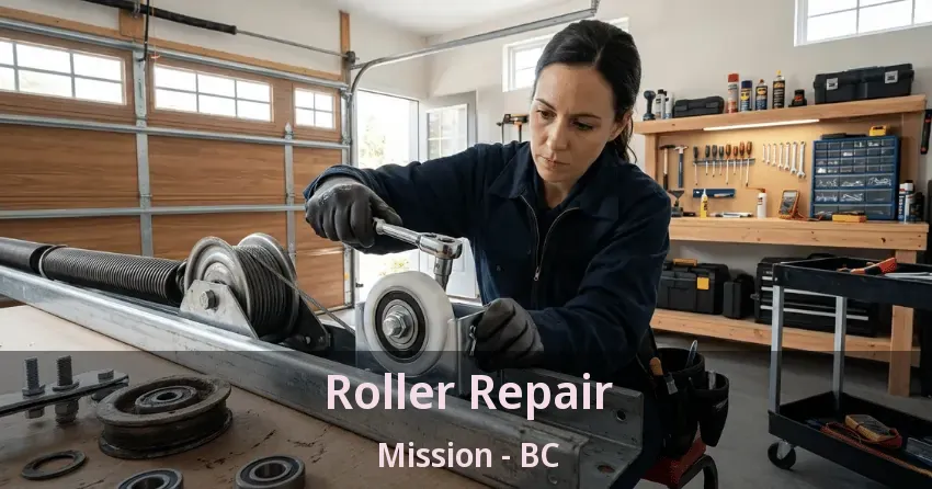 Roller Repair Mission - BC Roller Repair Mission - BC
