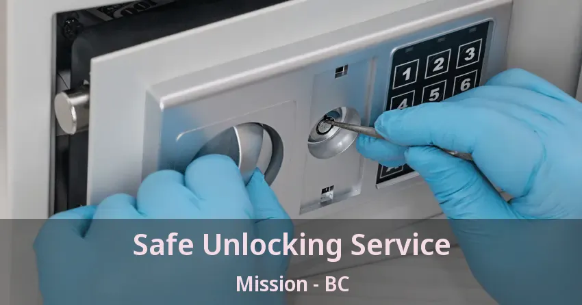 Safe Unlocking Service Mission - BC Safe Unlocking Service Mission - BC